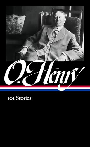 O. Henry: 101 Stories (LOA #345) (The Library of America, 345)