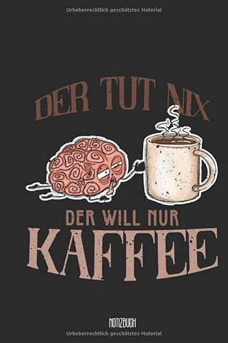 Der tut nix Der will nur Kaffee: Journal 120 Seiten Schwarz Dot Grid A5 schwarze Seiten Punktraster undatiert für Notizen & Termine Notizheft schwarzes Papier