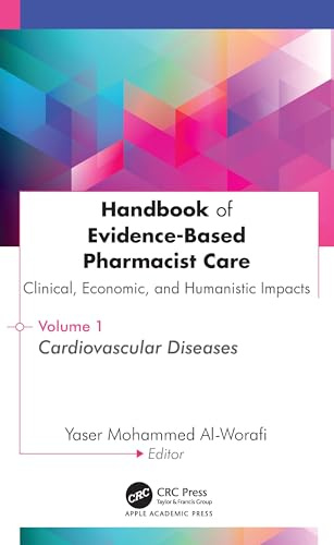 Handbook of Evidence-Based Pharmacist Care: Clinical, Economic, and Humanistic Impacts: Volume 1: Cardiovascular Diseases