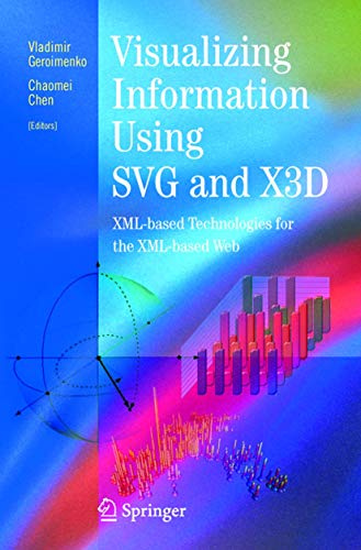 Visualizing Information Using SVG and X3D: XML-based Technologies for the XML-based Web