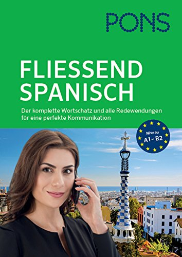 PONS Fließend Spanisch sprechen: Der komplette Wortschatz und alle Redewendungen für eine perfekte Kommunikation - SONDERAUSGABE (PONS Fließend sprechen)
