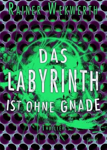 Das Labyrinth ist ohne Gnade: Thriller