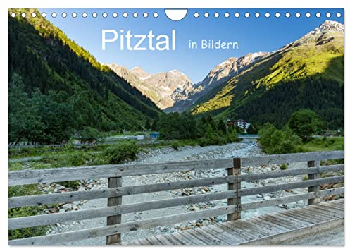 Pitztal in Bildern (Wandkalender 2025 DIN A4 quer), CALVENDO Monatskalender: Begegnung mit einem der schönsten Täler Tirols. (CALVENDO Natur)