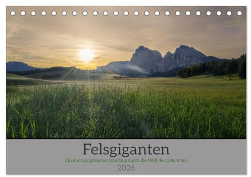 Felsgiganten (Tischkalender 2026 DIN A5 quer), CALVENDO Monatskalender: Ein photographischer Streifzug durch die Welt der Dolomiten (CALVENDO Natur)