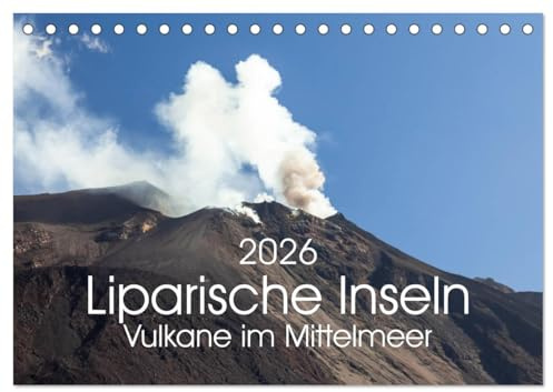 Liparische Inseln - Vulkane im Mittelmeer (Tischkalender 2026 DIN A5 quer), CALVENDO Monatskalender: Vulkaninseln im Mittelmeer nördlich von Sizilien. (CALVENDO Natur)