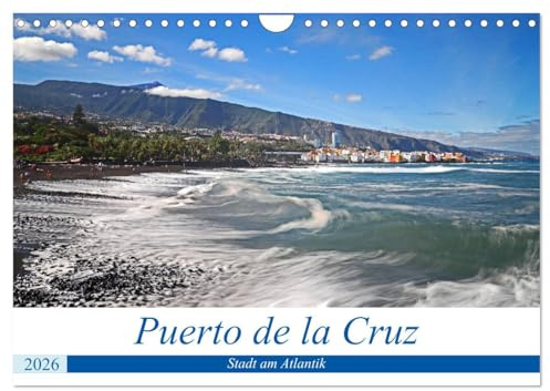 Puerto de la Cruz - Stadt am Atlantik (Wandkalender 2026 DIN A4 quer), CALVENDO Monatskalender: Puerto de la Cruz, Stadt im Norden Teneriffas. (CALVENDO Orte)