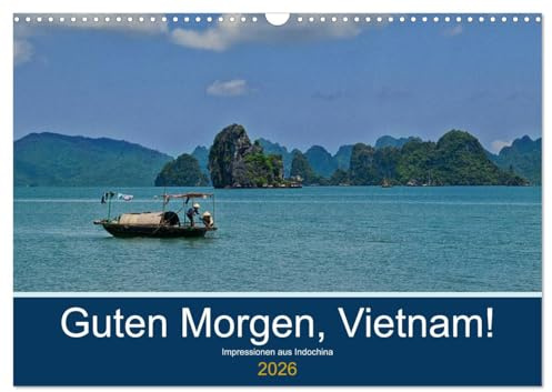 Guten Morgen, Vietnam! (Wandkalender 2026 DIN A3 quer), CALVENDO Monatskalender: Die schönsten Seiten von Vietnam: Hoi An, Ha Long, Da Nang (CALVENDO Orte)