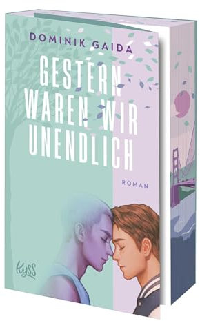 Gestern waren wir unendlich: Herzzerreißende New-Adult-Romance – mit limitiertem Farbschnitt! (Death Duet, Band 1)