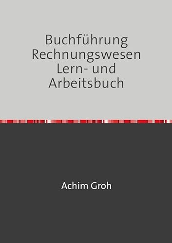 Buchführung Rechnungswesen Lern- und Arbeitsbuch