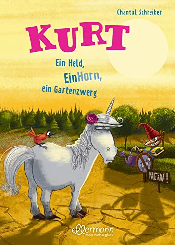 Kurt, Einhorn wider Willen 5. Ein Held, EinHorn, ein Gartenzwerg: Die beliebte Kinderbuch-Reihe voller Ironie und witziger Illustrationen zum Vorlesen ab 5 Jahren