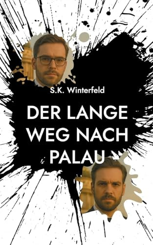 Der lange Weg nach Palau: Eine wahre Geschichte über Risiko, Loyalität und den Preis der Freiheit