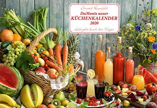 DuMonts neuer Küchenkalender 2020 - Broschürenkalender - mit Rezepten und Gedichten - Format 42 x 29 cm: Liebe geht durch den Magen