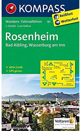 KOMPASS Wanderkarte Rosenheim - Bad Aibling - Wasserburg am Inn: Wanderkarte mit Aktiv Guide und Radwegen. GPS-genau. 1:50000 (KOMPASS-Wanderkarten, Band 181)