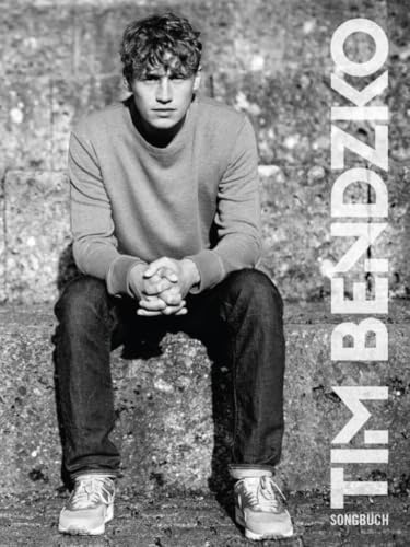 Tim Bendzko Songbook -For Piano, Voice & Guitar-