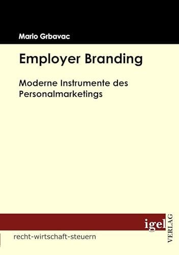 Employer Branding: Moderne Instrumente des Personalmarketings