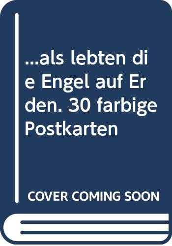 ...als lebten die Engel auf Erden. 30 farbige Postkarten