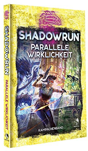 Shadowrun: Parallele Wirklichkeit (Hardcover): Kampagnenband