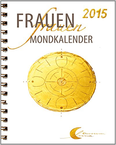 Frauen-Mondkalender 2015: Mondkalender nicht nur für Frauen
