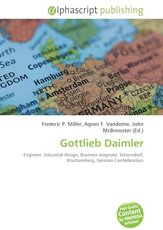 Gottlieb Daimler: Engineer, Industrial design, Business magnate, Schorndorf, Württemberg, German Confederation