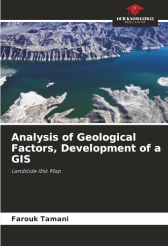 Analysis of Geological Factors, Development of a GIS: Landslide Risk Map