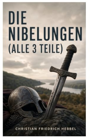 Die Nibelungen (Alle 3 Teile): Dramatisches Triptychon um Siegfrieds Tod, Kriemhilds Rache und den Untergang am Burgunderhof