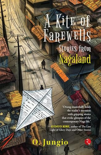 A Kite of Farewells: Stories from Nagaland