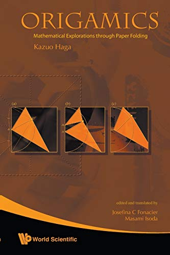ORIGAMICS: Mathematical Explorations Through Paper Folding