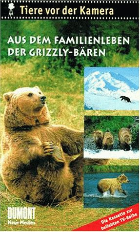 Tiere vor der Kamera: Aus dem Familienleben der Grizzly-Bären