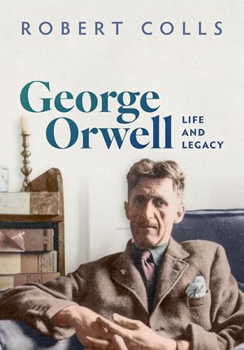 George Orwell: Life and Legacy