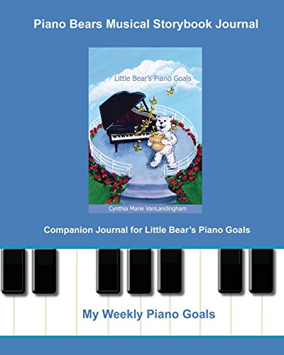 Piano Bears Musical Storybook Journal: Companion To Little Bear's Piano Goals