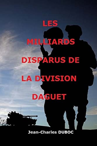 Les milliards disparus de la Division Daguet (Collection démocratie directe et tirage au sort des représentants du peuple, Band 1)