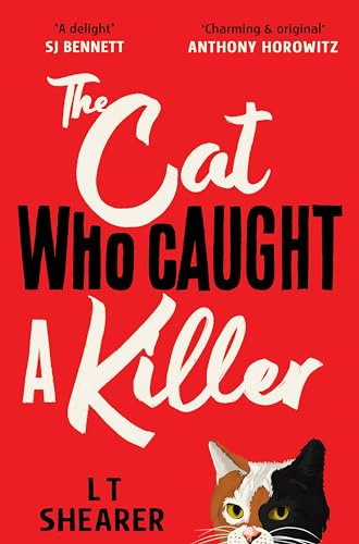 The Cat Who Caught a Killer: Curl Up With This Purr-fect Cosy Crime Fiction for Cat Lovers (Conrad the Cat Detective, 1)