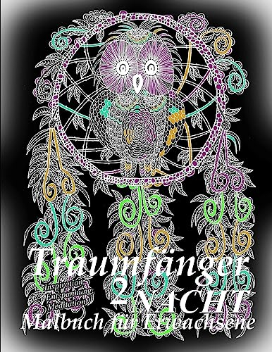 Traumfänger NACHT 2:Malbuch für Erwachsene: Inspiration, Entspannung, Meditation