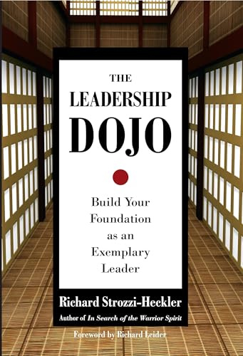 The Leadership Dojo: Build Your Foundation as an Exemplary Leader