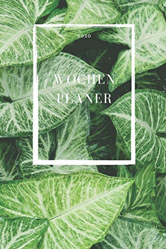Wochenplaner 2020: Kalender mit modernem Natur Motiv - Natureart - Studienplaner - Terminplaner - Bullet journal Studentenkalender - ... und selbstgestalten - A5 Format