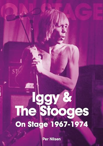 Iggy and the Stooges on Stage 1967-74