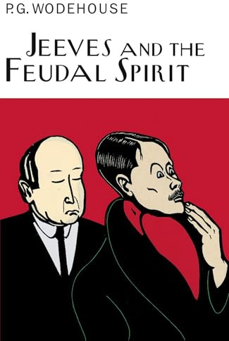 Jeeves And The Feudal Spirit (Everyman's Library P G WODEHOUSE)