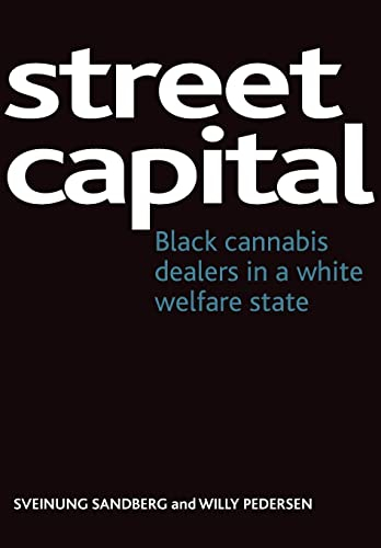 Street capital: Black cannabis dealers in a white welfare state