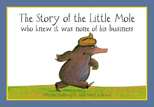 Story Of The Little Mole Who Knew It Was