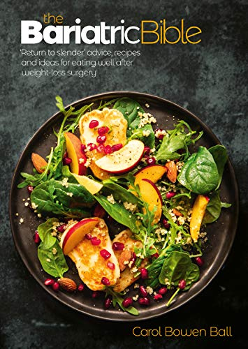 The Bariatric Bible: Return to Slender' advice, recipes and ideas for eating well after weight-loss surgery (International Edition)