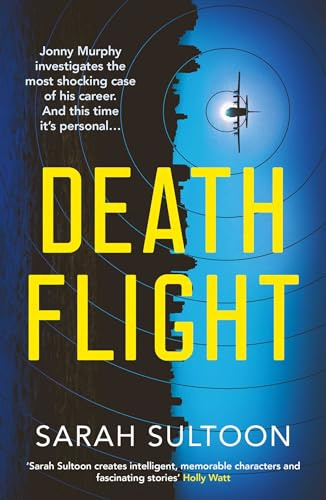 Death Flight: The electrifying, searing new thriller from award-winning ex-CNN news executive Sarah Sultoon (2) (The Jonny Murphy files)