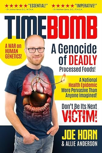 Timebomb: A Genocide of Deadly Processed Foods! a National Health Epidemic More Pervasive Than Anyone Imagined... Don't Be Its N: A Genocide of Deadly ... Anyone Imagined... Don't Be Its Next Victim!