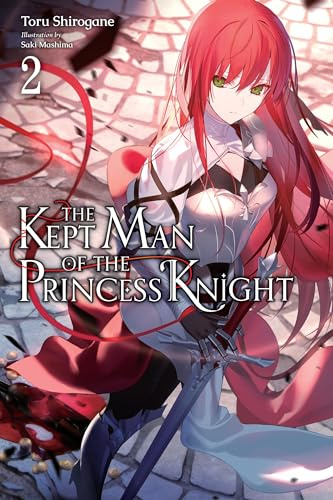 The Kept Man of the Princess Knight, Vol. 2 (Volume 2) (The Kept Man of the Princess Knight (light novel))