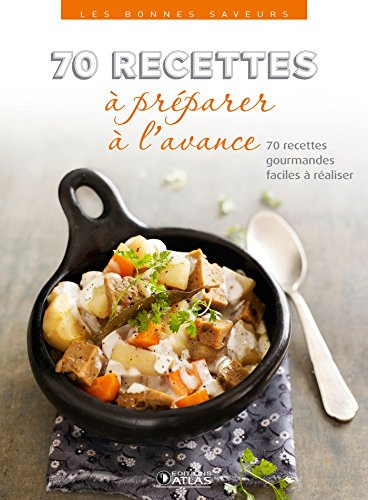 70 recettes à préparer à l'avance