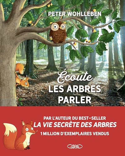 Écoute les arbres parler - À la découverte de la forêt - Nouvelle édition: A la découverte de la forêt