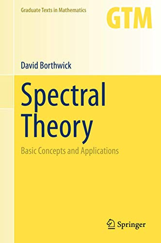 Spectral Theory: Basic Concepts and Applications (Graduate Texts in Mathematics, 284)