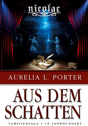 Nicolae - Aus dem Schatten: Familiensaga 19. Jahrhundert (Band 6 der Nicolae-Saga)