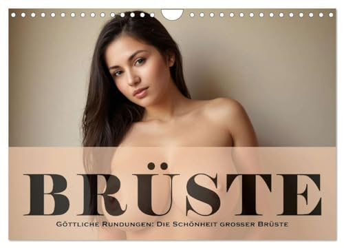 Göttliche Rundungen: Die Schönheit großer Brüste (Wandkalender 2025 DIN A4 quer), CALVENDO Monatskalender: Kurvenreich und sinnlich (CALVENDO Erotik)