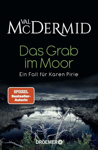 Das Grab im Moor: Ein Fall für Karen Pirie | Schottischer Krimi von der »Queen of Crime« - packend, vielschichtig, psychologisch dicht