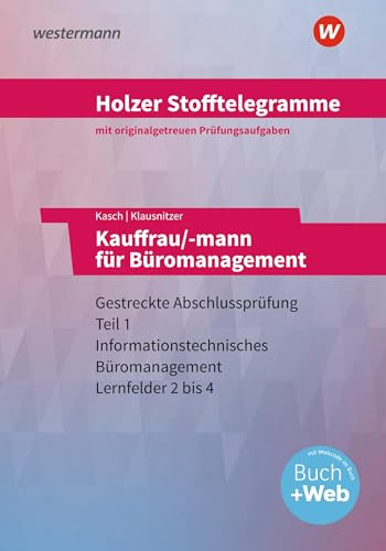 Holzer Stofftelegramme Baden-Württemberg – Kauffrau/-mann für Büromanagement: Gestreckte Abschlussprüfung Teil 1 Aufgaben